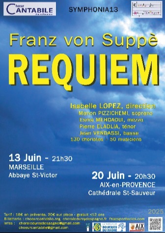 L'affiche présente le concert du Requiem composé par Franz von Suppé avec toutes les informations, dates des concerts : 13 juin à l'Abbaye St Victor à Marseille et le 20 juin à la Cathédrale à Aix en Provence, tarifs et intervenants.